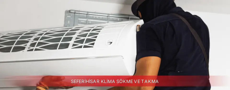 Seferihisar İlçemi Regal Klima Sökme ve Takma